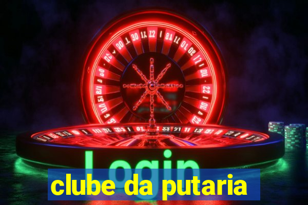 clube da putaria